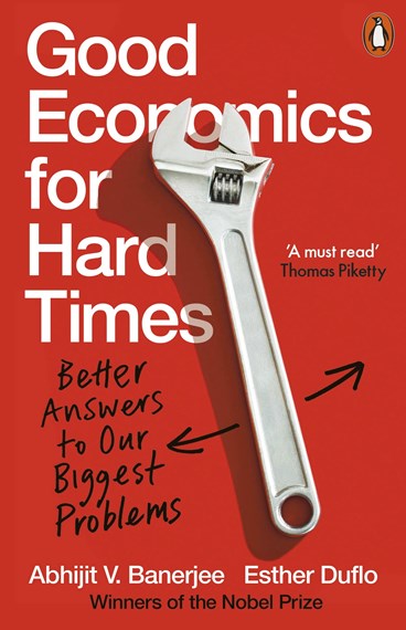 Good Economics For Hard Times : Better Answers To Our Biggest Problems by Abhijit V. Banerjee, Genre: Nonfiction