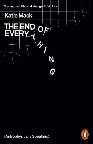 The End of Everything: (Astrophysically Speaking)   by Katie Mack, Genre: Nonfiction