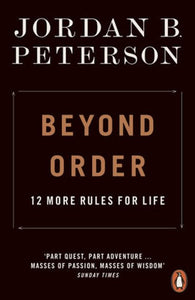 Beyond Order : 12 More Rules for Life by Jordan B. Peterson, Genre: Nonfiction