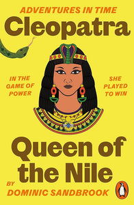 Adventures in Time: Cleopatra, Queen of the Nile by Dominic Sandbrook, Genre: Nonfiction