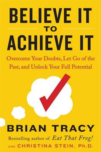 Believe It To Achieve It by Brian Tracy, Genre: Nonfiction