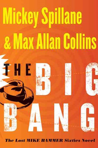 The Big Bang Novel by Mickey Spillane & Max Allan Collins, Genre: Fiction