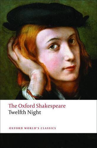 Twelfth Night, or What You Will: The Oxford Shakespeare by William Shakespeare, Genre: Fiction