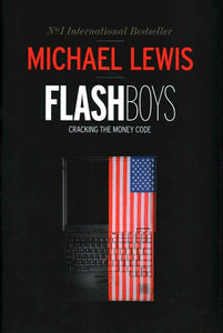 Flash Boys by Michael Lewis, Genre: Nonfiction