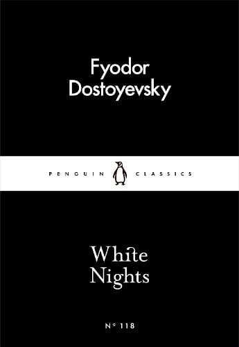 White Nights (Penguin Little Black Classics) by Fyodor Dostoyevsky, Genre: Fiction