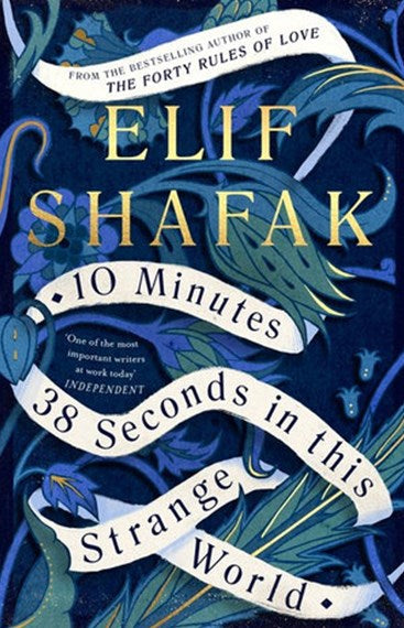 10 Minutes 38 Seconds In This Strange World : Shortlisted For The Booker Prize 2019 by Elif Shafak, Genre: Fiction