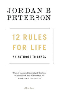 12 Rules For Life : An Antidote To Chaos by Jordan B. Peterson, Genre: Nonfiction