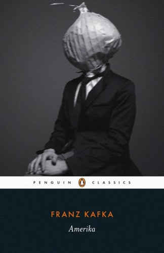 Amerika - Penguin Classics Edition by Franz Kafka, Genre: Fiction