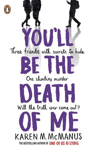 You'Ll Be The Death Of Me by Karen M.Mcmanus, Genre: Fiction