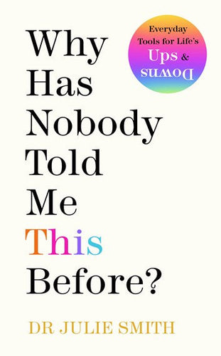 Why Has Nobody Told Me This Before? by Julie Smith, Genre: Nonfiction