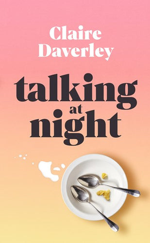 Talking at Night by Claire Daverley, Genre: Fiction