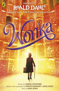 Wonka by Roald Dahl,Sibeal Pounder,Paul King,Simon FarnabyEdition:1, Genre: Fiction