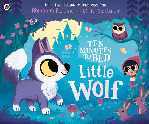 Ten Minutes to Bed: Little Wolf   by Rhiannon Fielding, Genre: Fiction