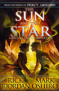 From the World of Percy Jackson: The Sun and the Star (The Nico Di Angelo Adventures) by Rick Riordan, Genre: Fiction