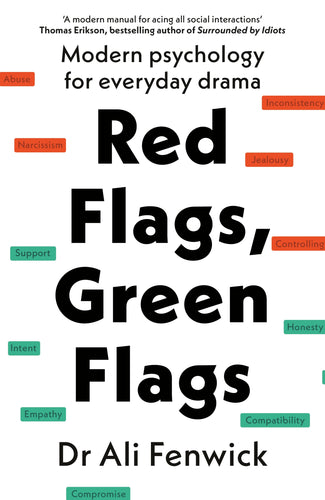 Red Flags, Green Flags : Modern psychology for everyday drama by Ali Fenwick, Dr, Genre: Nonfiction