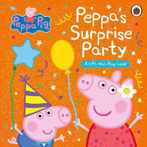 Peppa Pig: Peppa's Surprise Party: A Lift-the-Flap Book by Peppa Pig, Genre: Fiction