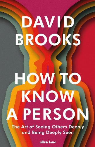 How To Know a Person by David Brooks, Genre: Nonfiction
