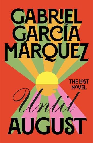 Until August by Gabriel Garcia Marquez, Genre: Fiction