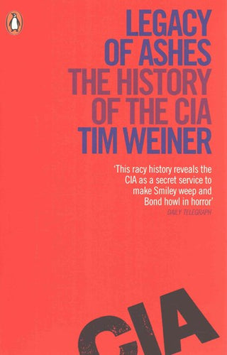 Legacy Of Ashes : The History Of The Cia by Tim Weiner, Genre: Nonfiction