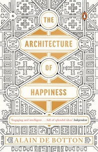 Architecture of Happiness by Alain de Botton, Genre: Nonfiction