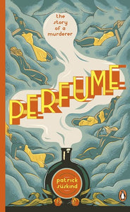 Perfume : The Story of a Murderer by Patrick Suskind, Genre: Fiction