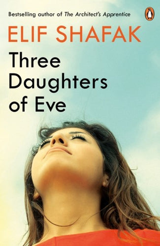 Three Daughters of Eve by Elif Shafak, Genre: Fiction