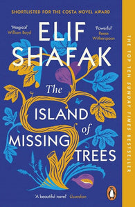 The Island Of Missing Trees : Shortlisted For The Women'S Prize For Fiction 2022 by Elif Shafak, Genre: Fiction