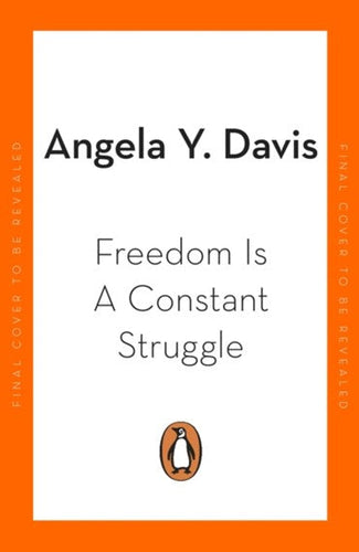 Freedom Is A Constant Struggle by Angela Y. Davis, Genre: Nonfiction