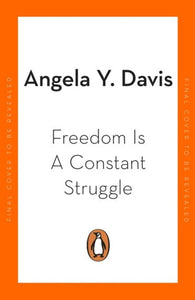 Freedom Is A Constant Struggle by Angela Y. Davis, Genre: Nonfiction