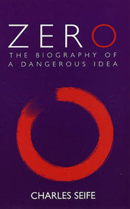 Zero : The Biography of a Dangerous Idea by Charles Seife, Genre: Nonfiction