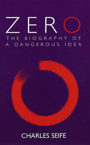 Zero : The Biography of a Dangerous Idea by Charles Seife, Genre: Nonfiction