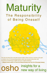 Maturity: The Responsibility of Being Oneself by Osho, Genre: Nonfiction