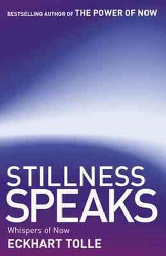 Stillness Speaks by Eckhart Tolle, Genre: Nonfiction