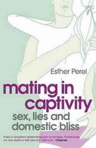 Mating In Captivity by Esther Perel, Genre: Nonfiction