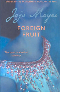 Foreign Fruit by Jojo Moyes, Genre: Fiction