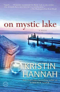 On Mystic Lake by Kristin Hannah, Genre: Fiction