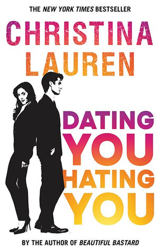 Dating You, Hating You : the perfect enemies-to-lovers romcom that'll have you laughing out loud by Christina Lauren, Genre: Fiction