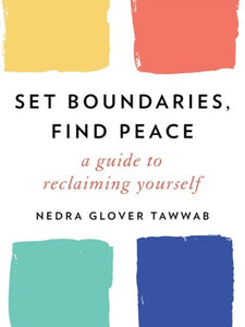 Set Boundaries, Find Peace : A Guide To Reclaiming Yourself by Nedra Glover Tawwab, Genre: Nonfiction