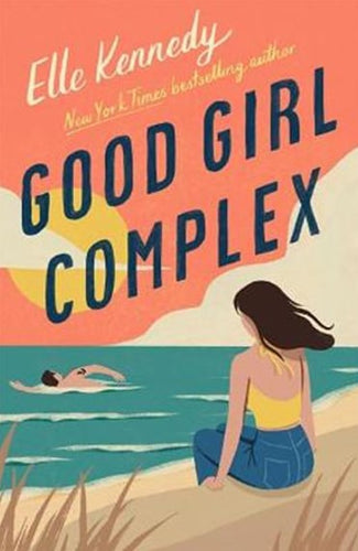 Good Girl Complex : A Steamy And Addictive College Romance From The Tiktok Sensation by Elle Kennedy, Genre: Fiction