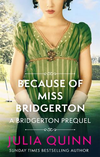 Because of Miss Bridgerton: A Bridgerton Prequel - The Rokesbys (Paperback) by Julia Quinn, Genre: Fiction