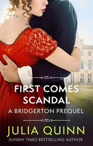 First Comes Scandal: A Bridgerton Prequel - The Rokesbys (Paperback) by Julia Quinn, Genre: Fiction