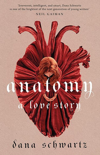 Anatomy: A Love Story by Dana Schwartz, Genre: Fiction