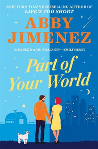 Part of Your World   by Abby Jimenez, Genre: Fiction