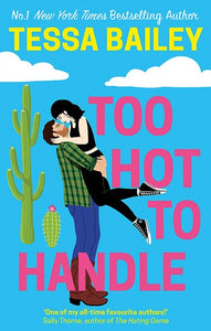 Too Hot To Handle by Tessa Bailey, Genre: Fiction