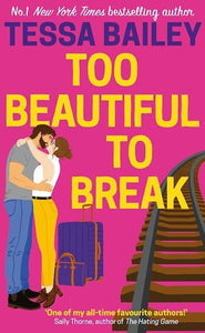 Too Beautiful To Break by Tessa Bailey, Genre: Fiction