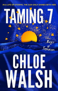 Taming 7: Epic, emotional and addictive romance from the TikTok phenomenon by Chloe Walsh, Genre: Fiction