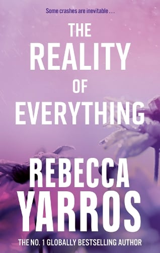 The Reality of Everything by Rebecca Yarros, Genre: Fiction