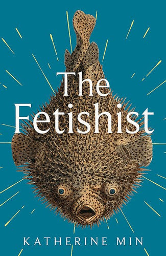 The Fetishist by Katherine Min, Genre: Fiction