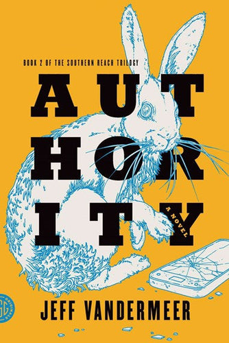 Authority - The Southern Reach Trilogy by Jeff VanderMeer, Genre: Fiction