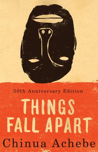 Things Fall Apart by Chinua Achebe, Genre: Fiction